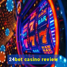 24bet casino review